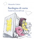 Sardegna di carta. Guida letteraria delll'isola| Alessandro Cadoni